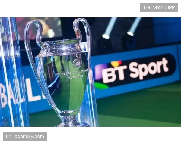 2026年欧冠转播权谈判进入关键阶段，流媒体平台竞相出价